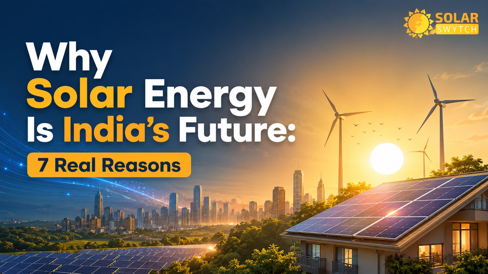 Why Solar Energy Is India's Future: 7 Real Reasons — illustrated guide cover